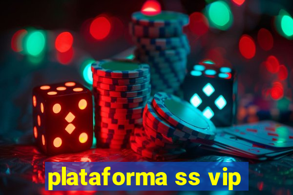 plataforma ss vip